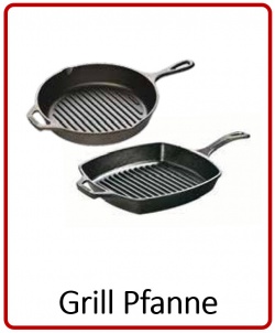 Grillpfanne rund und eckig